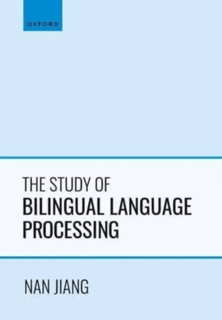 The Study of Bilingual Language Processing av Nan (Professor of Second Language Acquisition Professor of Second Language Acquisition University of Mar