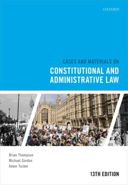 Cases and Materials on Constitutional and Administrative Law av Brian (Honorary Senior Research Fellow  Thompson