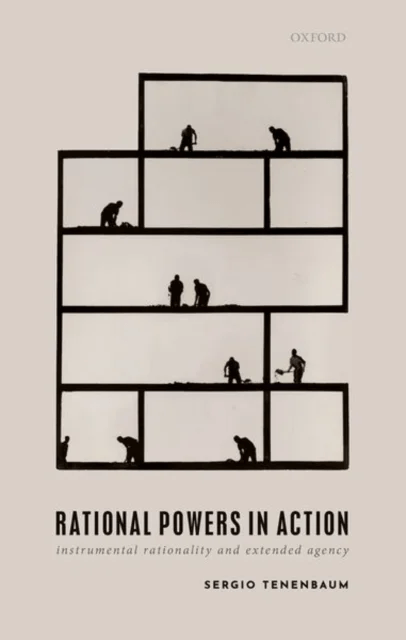Rational Powers in Action av Sergio (Professor of Philosophy Professor of Philosophy University of Toronto) Tenenbaum