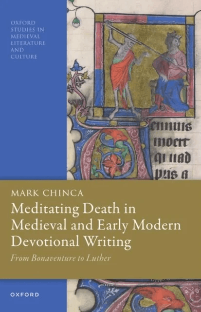 Meditating Death in Medieval and Early Modern Devotional Writing av Mark (Professor of Medieval German and Com Chinca