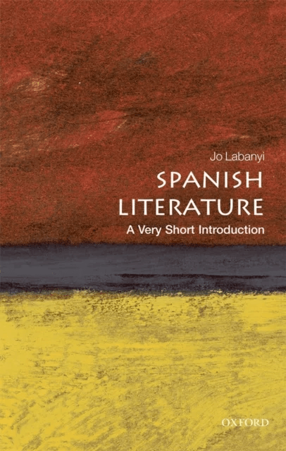 Spanish Literature: A Very Short Introduction av Jo ( Professor of Spanish and Director of the King Juan Carlos I of Spain Center New York University)