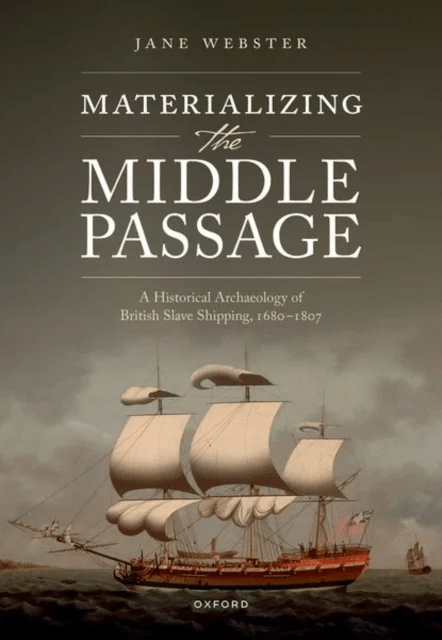 Materializing the Middle Passage av Jane (Senior Lecturer in Historical Archaeology Senior Lecturer in Historical Archaeology Newcastle University) We