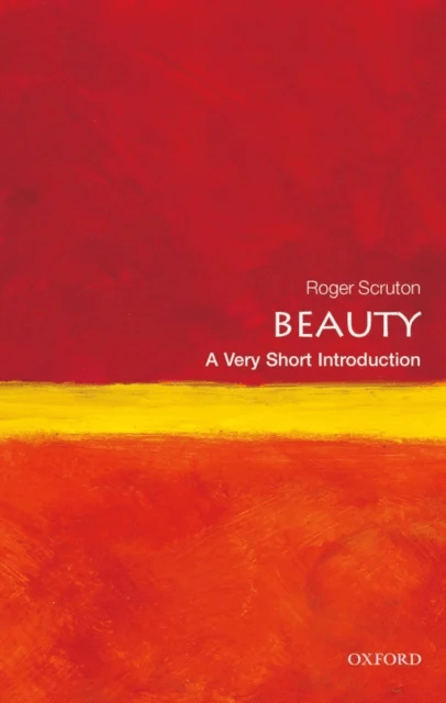 Beauty av Roger (Research Professor Institute for the Psychological Sciences Arlington Virginia) Scruton