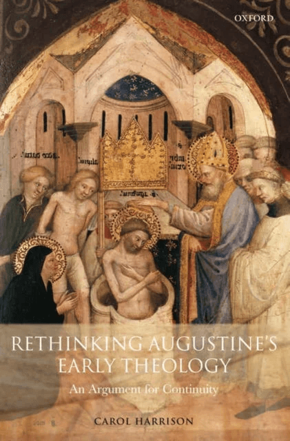 Rethinking Augustine's Early Theology av Carol (Lecturer in the History and Theology of the Latin West Durham University) Harrison