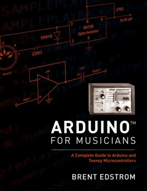 Arduino for Musicians av Brent (Associate Professor: jazz studies theory composition Associate Professor: jazz studies theory composition Whitworth Un