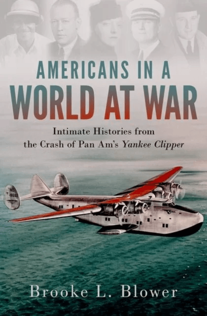 Americans in a World at War av Brooke L. (Associate Professor of History Associate Professor of History Boston University) Blower