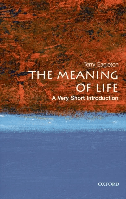 The Meaning of Life av Terry (John Edward Taylor Professor of English at the University of Manchester) Eagleton