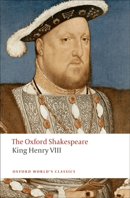 King Henry VIII: The Oxford Shakespeare av William Shakespeare