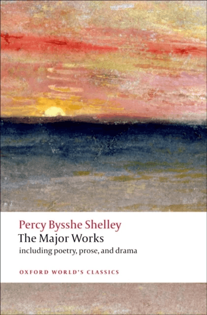 The Major Works av Percy Bysshe Shelley