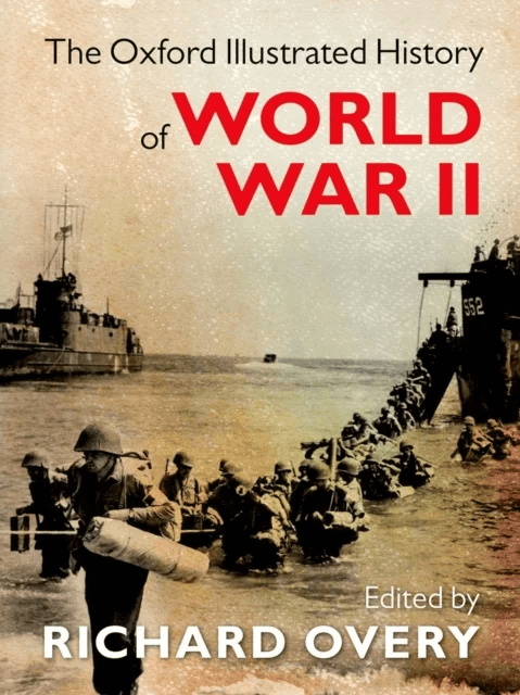 The Oxford Illustrated History of World War Two av Richard (Professor of History Professor of History University of Exeter) Overy