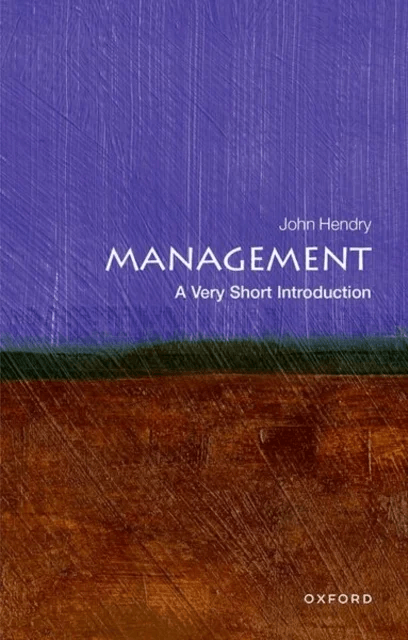Management: A Very Short Introduction av John (Fellow of Girton College Cambridge and Emeritus Professor of Management Henley Business School Universi