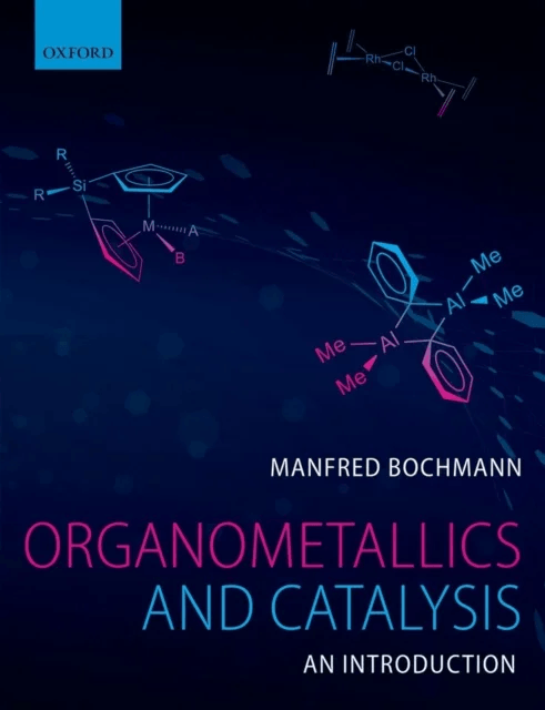 Organometallics and Catalysis: An Introduction av Manfred (School of Chemistry University of East Anglia) Bochmann