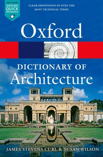 The Oxford Dictionary of Architecture av James Stevens (Professor of Architecture Professor of Architecture University of Ulster) Curl, Susan (Landsca