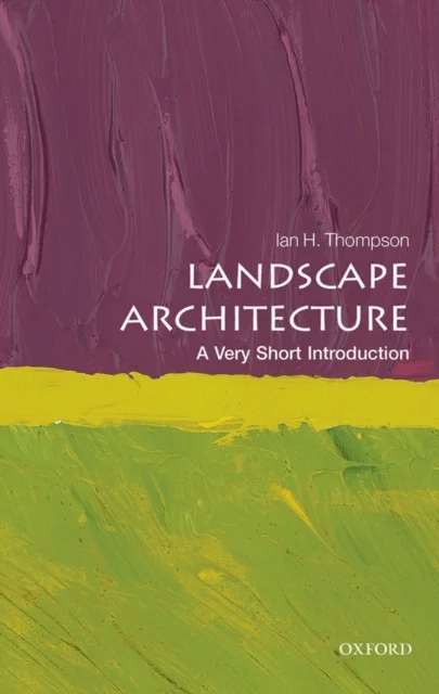 Landscape Architecture: A Very Short Introduction av Ian (Reader in Landscape Architecture Newcastle University) Thompson
