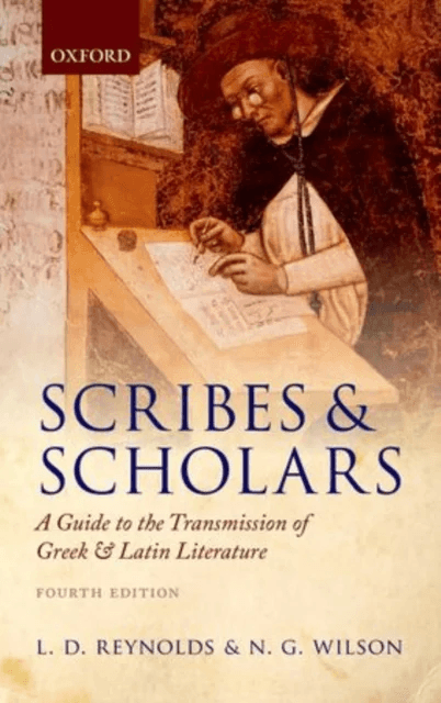 Scribes and Scholars av L. D. (Fellow and Tutor Brasenose College Oxford) Reynolds, N. G. (Emeritus Fellow and Tutor in Classics Lincoln College Oxfor