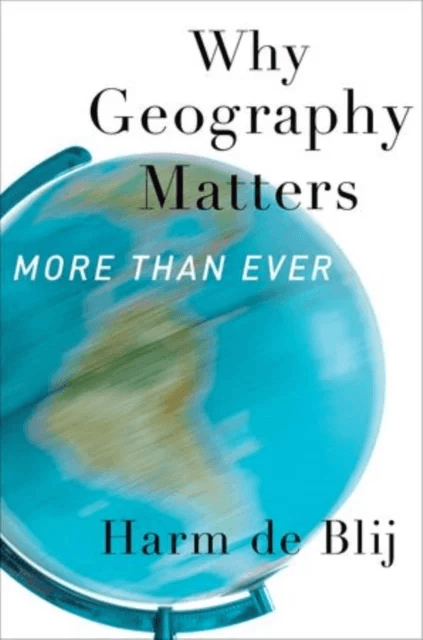 Why Geography Matters, More Than Ever av Harm J. (Distinguished Professor of Geography Distinguished Professor of Geography Michigan State University)