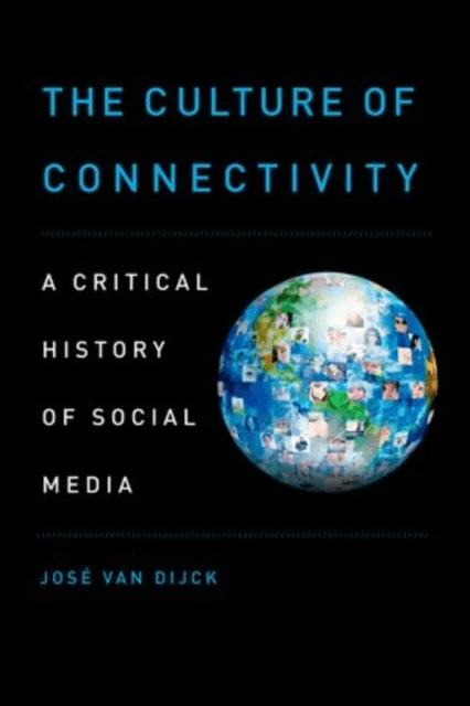 The culture of connectivity av Jose van Dijck