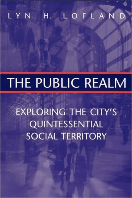 The Public Realm av Lyn H. Lofland