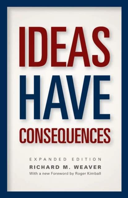 Ideas Have Consequences av Richard M. Weaver