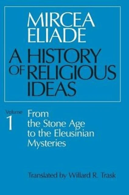 A History of Religious Ideas, Volume 1 av Mircea Eliade