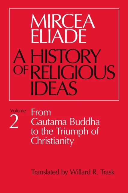 History of Religious Ideas, Volume 2 av Mircea Eliade