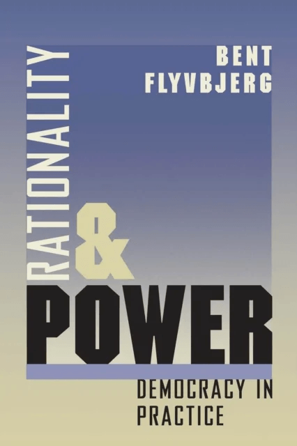Rationality and Power av Bent Flyvbjerg