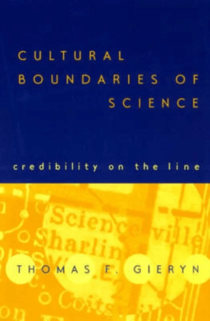 Cultural Boundaries of Science av Thomas F. Gieryn