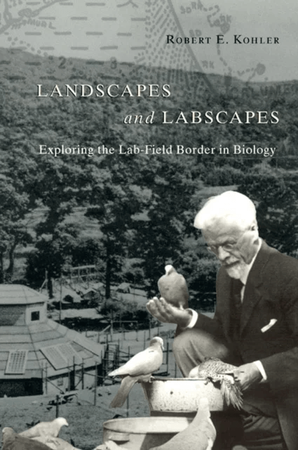 Landscapes and Labscapes ¿ Exploring the Lab¿Field Border in Biology av Robert E Kohler