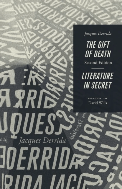 The Gift of Death, Second Edition &amp; Literature in Secret av Jacques (?cole Pratique des Hautes-?tudes en Sciences Sociales in Paris) Derrida