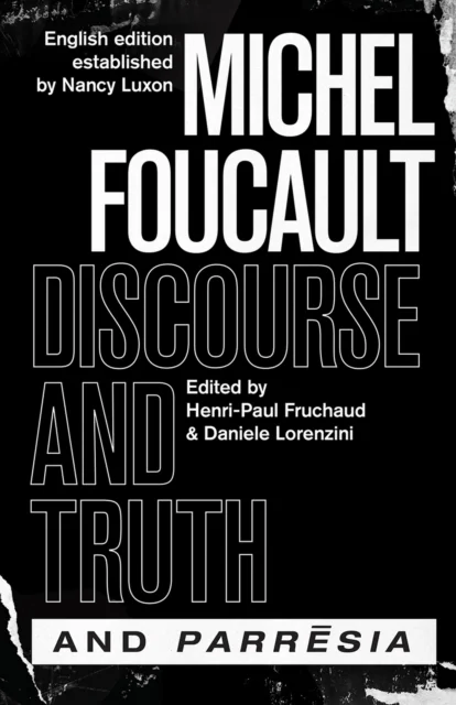 "discourse and Truth" and "parresia" av Michel Foucault