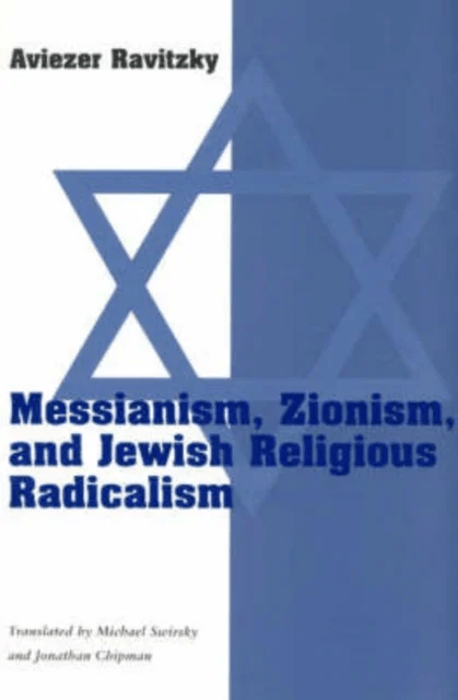 Messianism, Zionism, &amp; Jewish Religious Radicalism (Paper) av Aviezer Ravitzky