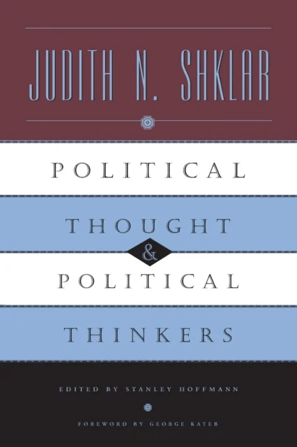 Political Thought and Political Thinkers av Judith N. Shklar, Stanley Hoffmann