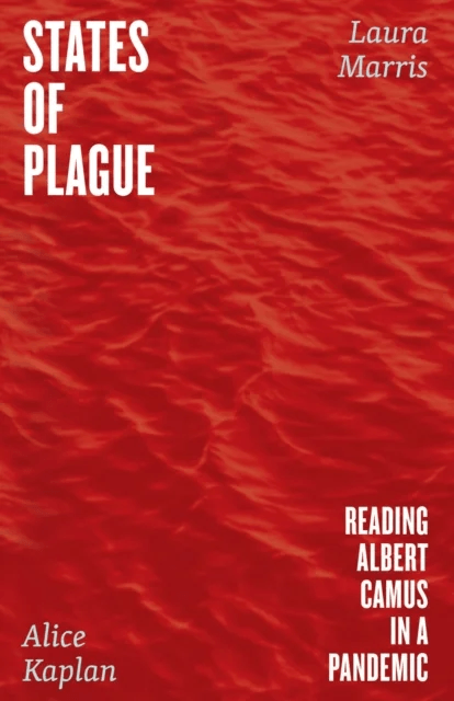 States of Plague av Alice Kaplan, Laura Marris