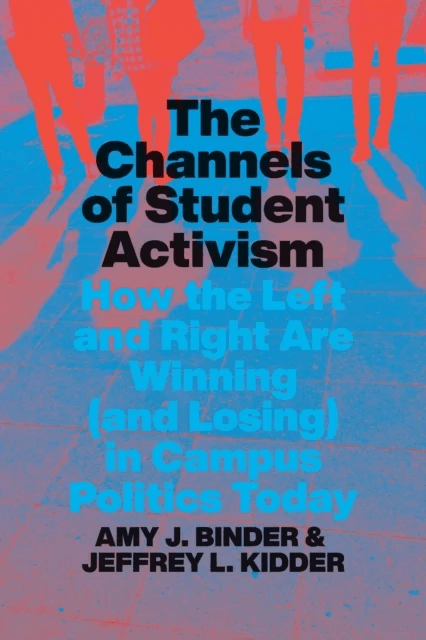 The Channels of Student Activism av Amy J. Binder, Jeffrey L. Kidder