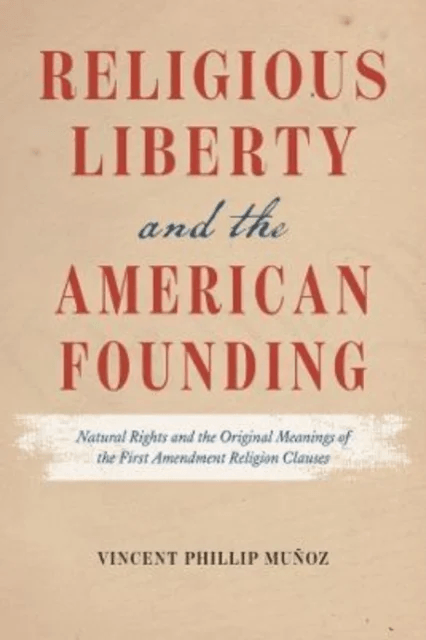Religious Liberty and the American Founding av Vincent Phillip Munoz