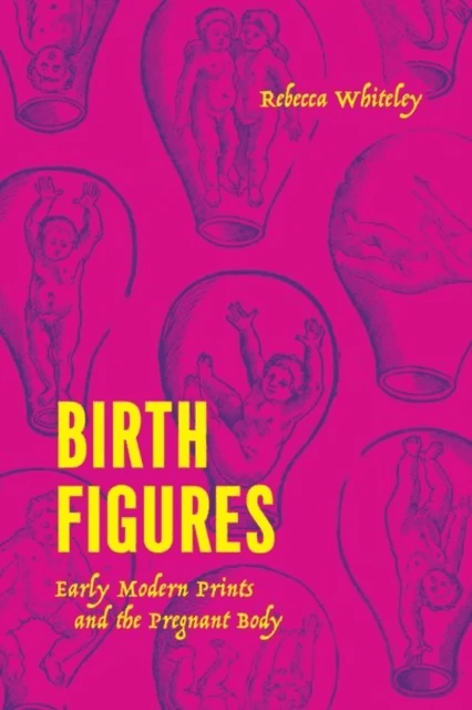 Birth Figures av Rebecca Whiteley