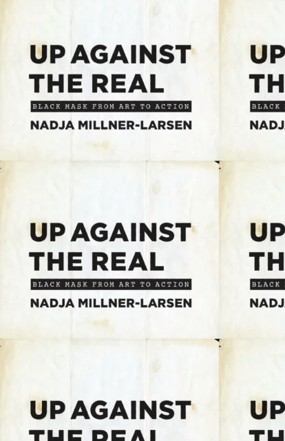Up Against the Real av Nadja Millner-Larsen