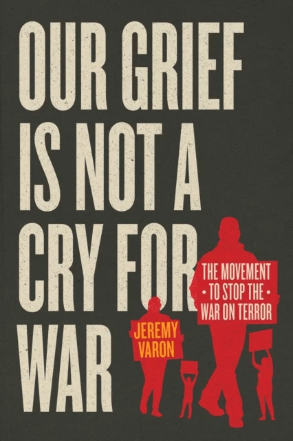 Our Grief Is Not a Cry for War av Jeremy Varon