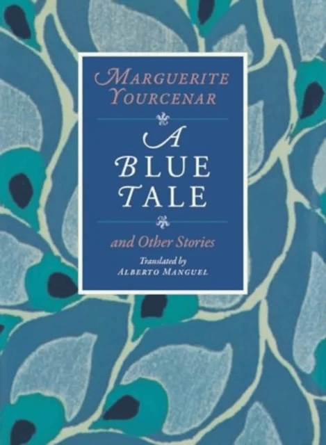 A Blue Tale and Other Stories av Marguerite Yourcenar