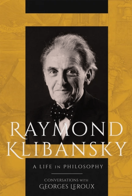 Raymond Klibansky av Raymond Klibansky, Georges Leroux