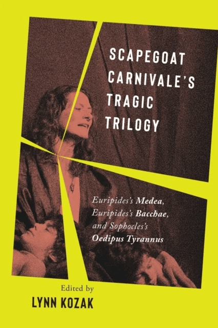 Scapegoat Carnivale¿s Tragic Trilogy