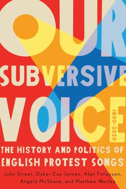Our Subversive Voice av John Street, Oskar Cox Jensen, Alan Finlayson, Angela McShane, Matthew Worley