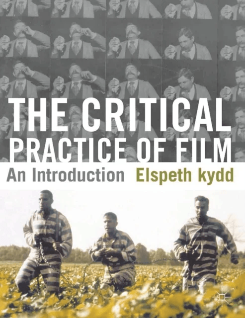 The Critical Practice of Film av Elspeth Kydd