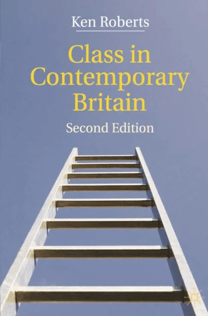 Class in Contemporary Britain av Kenneth Roberts