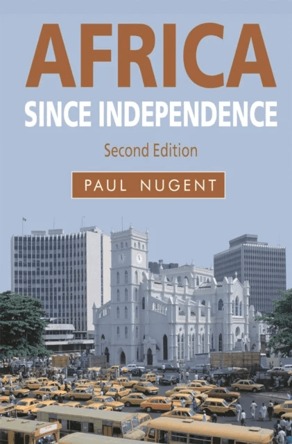 Africa since Independence av Paul (University of Edinburgh Edinburgh) Nugent