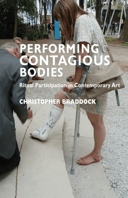 Performing Contagious Bodies av Chris Braddock