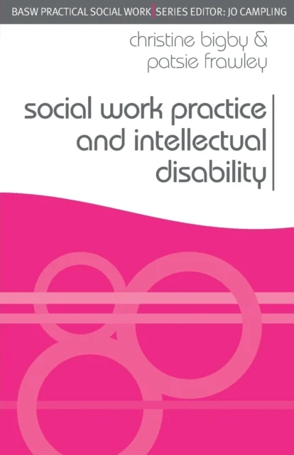 Social Work Practice and Intellectual Disability av Christine Bigby, Patsie Frawley