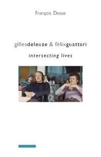 Gilles Deleuze and Felix Guattari av Francois Dosse