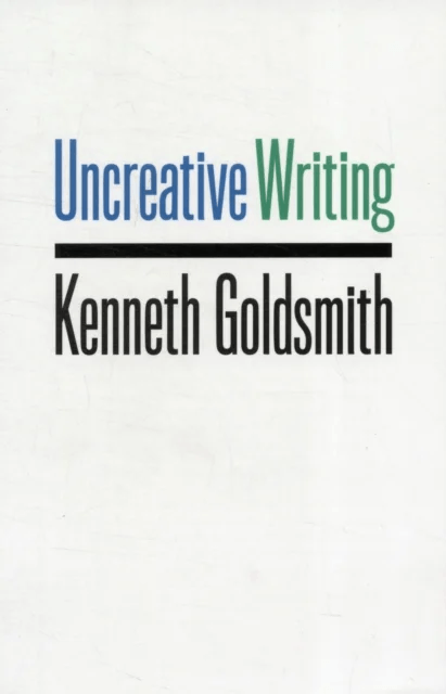 Uncreative Writing av Kenneth Goldsmith