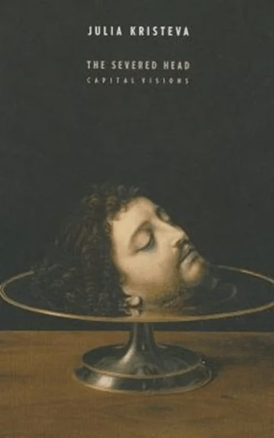 The Severed Head av Julia Kristeva